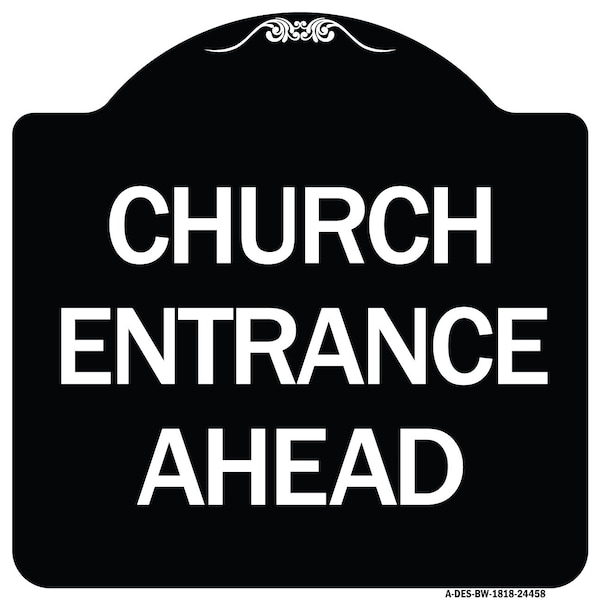 Church Entrance Ahead Heavy-Gauge Aluminum Architectural Sign, 18" x 18", BW-1818-24458